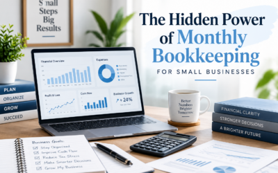 The Hidden Power of Monthly Bookkeeping for Small Businesses